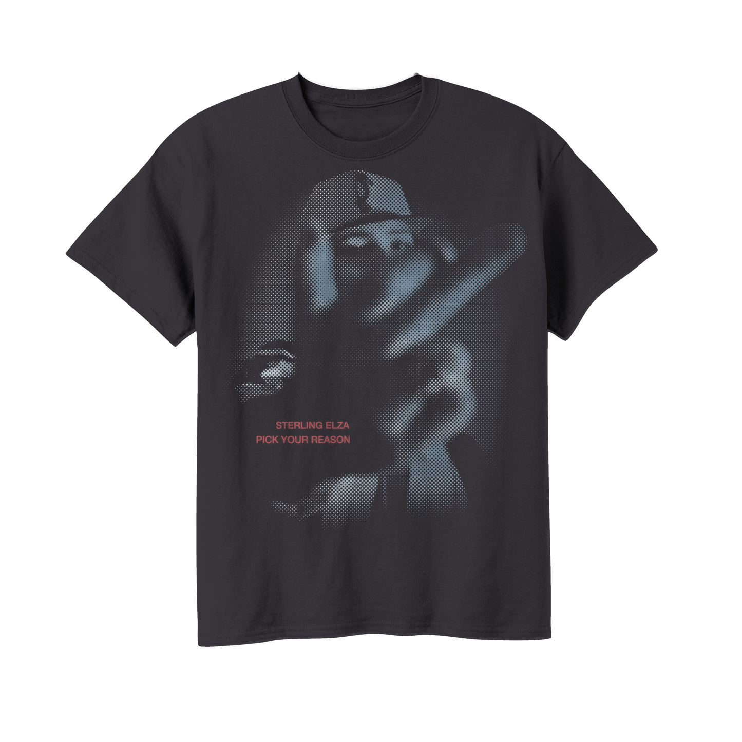 Pre-Order Sterling Elza - Pick Your Reason T-Shirt